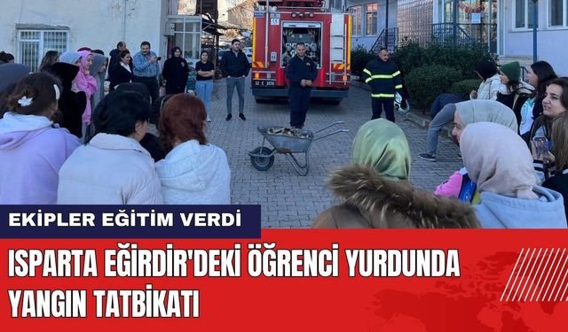 Isparta Eğirdir'deki Öğrenci Yurdunda Yangın Tatbikatı