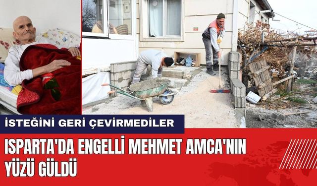 Isparta'da Engelli Mehmet Amca'nın Yüzü Güldü