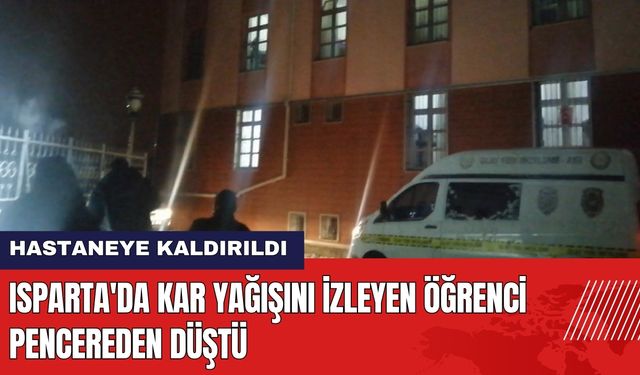 Isparta'da Kar Yağışını İzleyen Öğrenci Pencereden Düştü