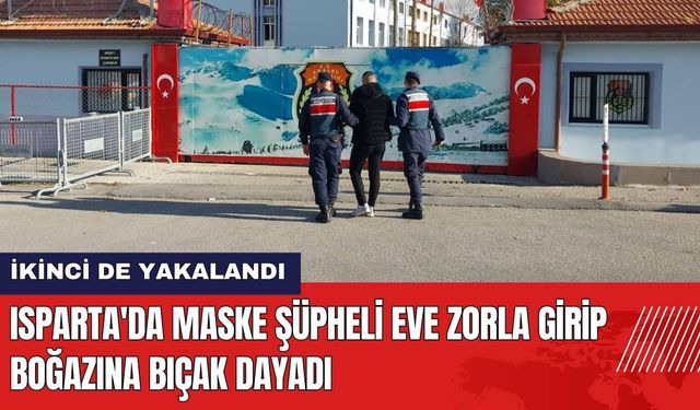 Isparta'da Maske Şüpheli Eve Zorla Girip Boğazına Bıçak Dayadı