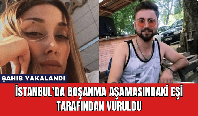 İstanbul'da Boşanma Aşamasındaki Eşi Tarafından Vuruldu