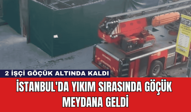 İstanbul'da Yıkım Sırasında Göçük Meydana Geldi