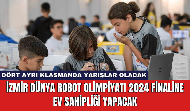 İzmir Dünya Robot Olimpiyatı 2024 Finaline Ev Sahipliği Yapacak