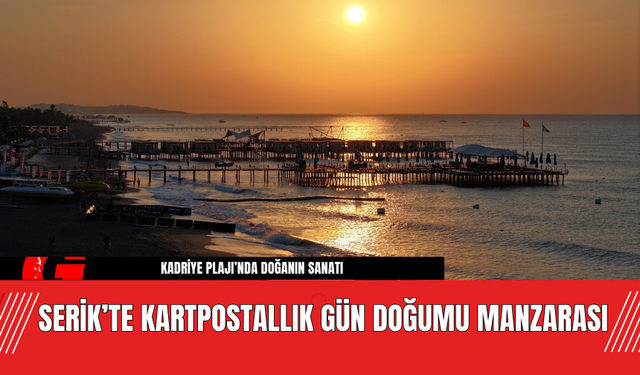 Serik’te Kartpostallık Gün Doğumu Manzarası