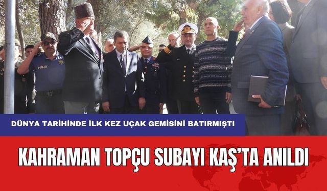 Dünyada İlk Uçak Gemisini Batıran Topçu Yüzbaşı Mustafa Ertuğrul Törenle Anıldı