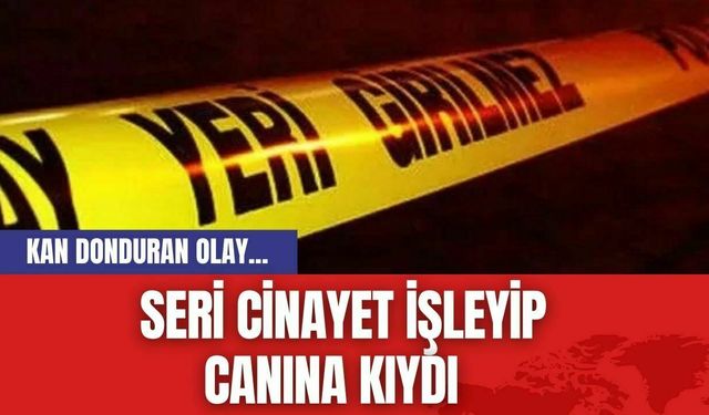 KAN DONDURAN OLAY... SERİ CİN*YET İŞLEYİP CANINA KIYDI