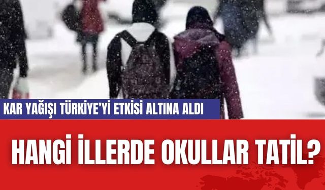 Yarın okullar tatil mi? Hangi illerde okullar tatil?