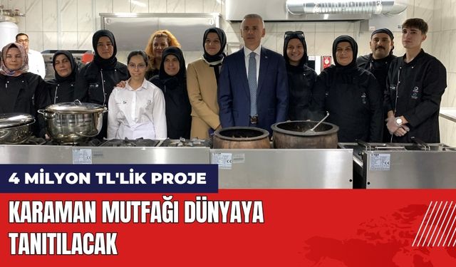 Karaman Mutfağı Dünyaya Tanıtılacak