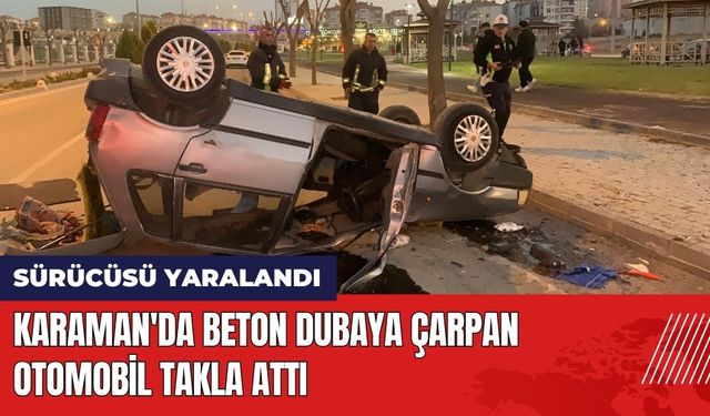 Karaman'da Beton Dubaya Çarpan Otomobil Takla Attı