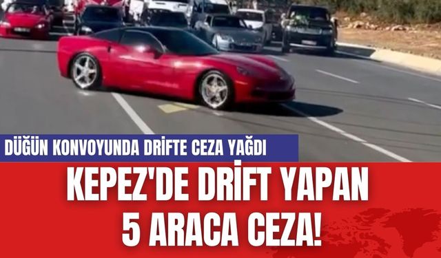 Kepez'de Drift Yapan 5 Araca Ceza!