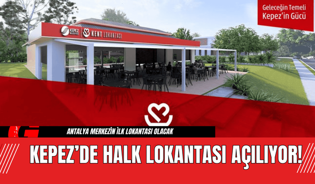 Kepez’de Halk Lokantası Açılıyor!