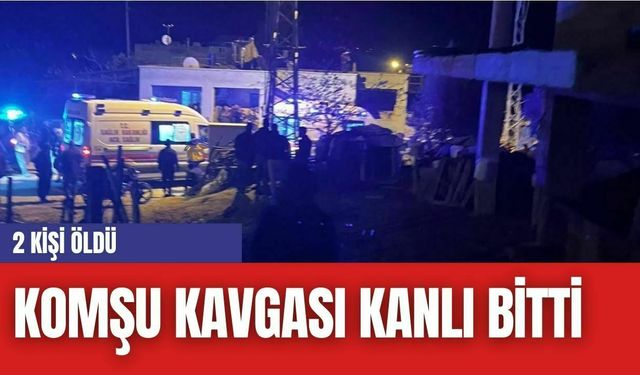 Komşu Kavgası Kanlı Bitti: 2 Ölü