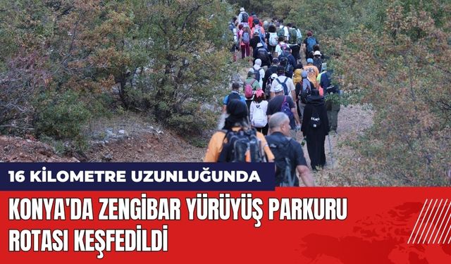 Konya'da 16 Kilometrelik Zengibar Yürüyüş Parkuru Rotası Keşfedildi