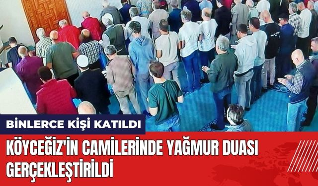 Köyceğiz'in Camilerinde Yağmur Duası Gerçekleştirildi