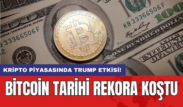 Kripto Piyasasında Trump Etkisi! Bitcoin Tarihi Rekora Koştu