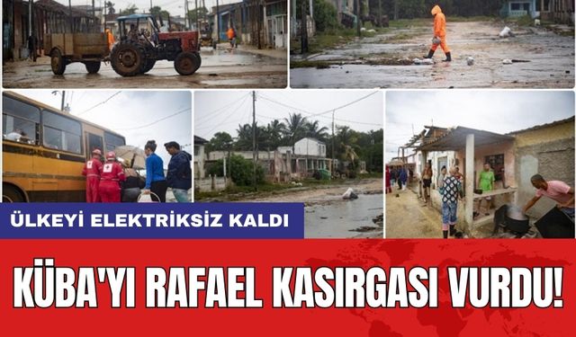 Küba'yı Rafael Kasırgası vurdu! Ülkeyi elektriksiz kaldı