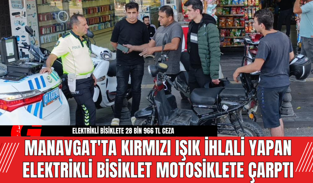 Manavgat'ta Kırmızı Işık İhlali Yapan Elektrikli Bisiklet Motosiklete Çarptı