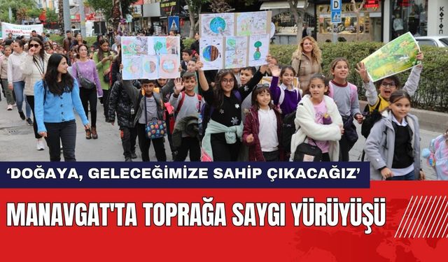 Manavgat'ta Toprağa Saygı Yürüyüşü