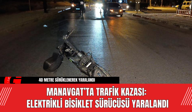 Manavgat’ta Trafik Kazası: Elektrikli Bisiklet Sürücüsü Yaralandı