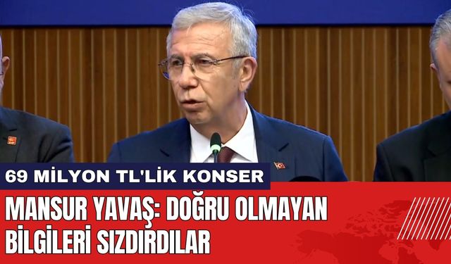 Mansur Yavaş'tan Konser Çıkışı: Doğru Olmayan Bilgileri Sızdırdılar