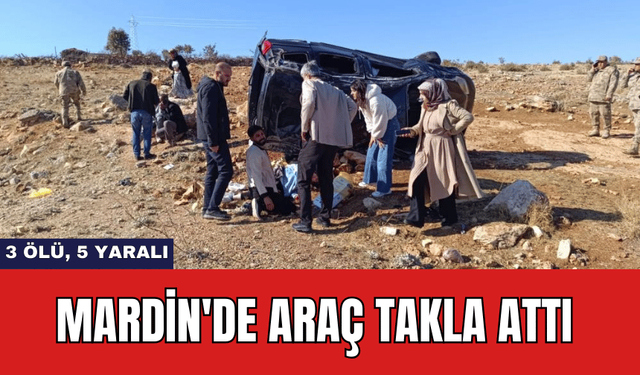 Mardin'de Araç Takla Attı: 3 Ölü, 5 Yaralı