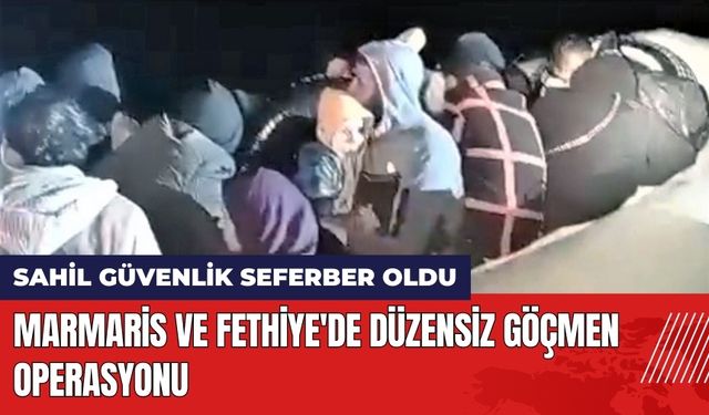 Marmaris ve Fethiye'de Düzensiz Göçmen Operasyonu