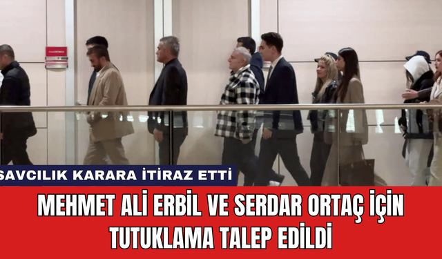 Mehmet Ali Erbil ve Serdar Ortaç İçin Tutuklama Talep Edildi