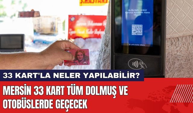 Mersin 33 Kart Tüm Dolmuş ve Otobüslerde Geçecek