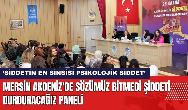 Mersin Akdeniz'de Sözümüz Bitmedi Şiddeti Durduracağız Paneli