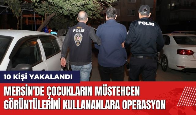 Mersin'de Çocukların Müstehcen Görüntülerini Kullananlara İHA Destekli Operasyon