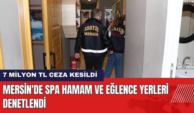 Mersin'de SPA Hamam ve Eğlence Yerleri Denetlendi