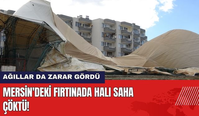 Mersin'deki Fırtınada Halı Saha Çöktü