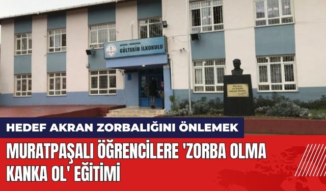 Muratpaşalı Öğrencilere 'Zorba Olma Kanka Ol' Eğitimi