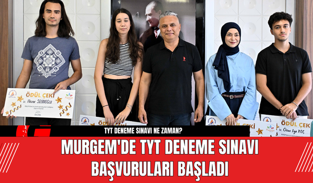 MURGEM'de TYT Deneme Sınavı Başvuruları Başladı