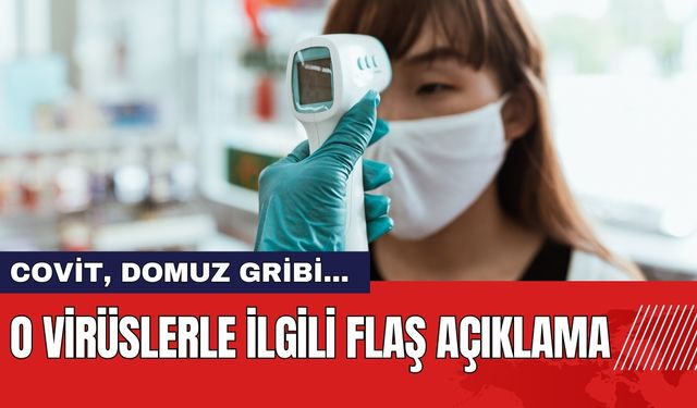 O Virüslerle İlgili Flaş Açıklama!