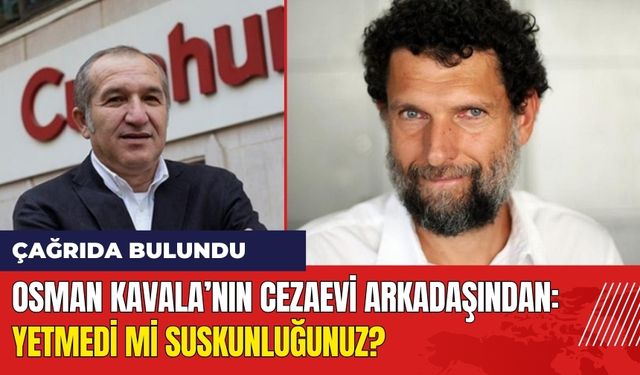 Osman Kavala’nın Cezaevi Arkadaşından: Yetmedi Mi Suskunluğunuz?