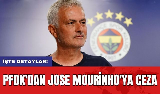 PFDK'dan Jose Mourinho'ya ceza