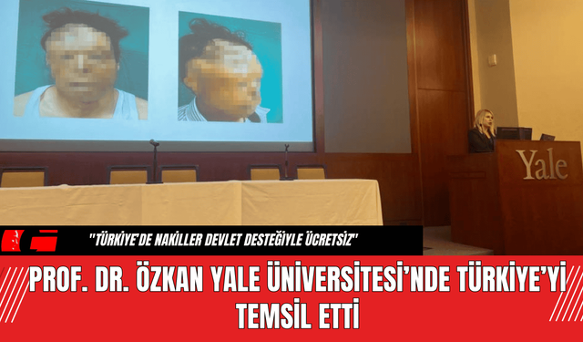 Prof. Dr. Özkan Yale Üniversitesi’nde Türkiye’yi Temsil Etti