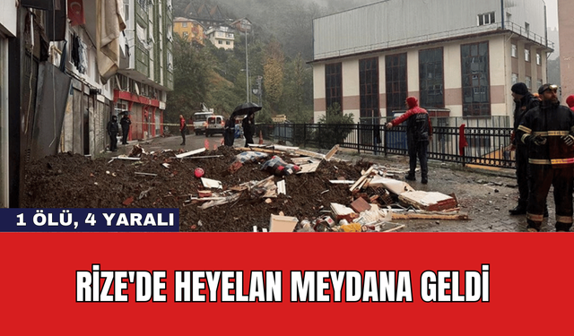 Rize'de Heyelan Meydana Geldi: 1 Ölü, 4 Yaralı