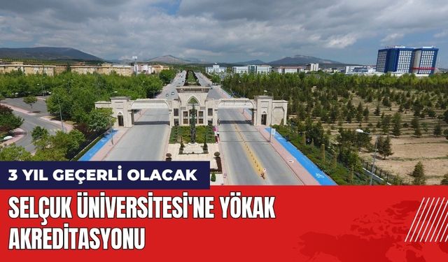 Selçuk Üniversitesi'ne YÖKAK Akreditasyonu