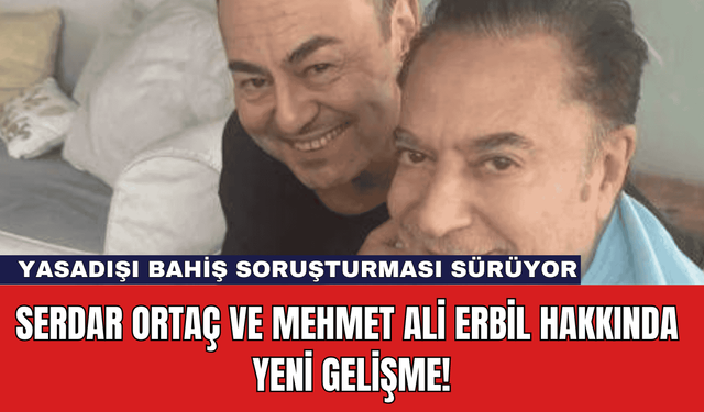 Serdar Ortaç ve Mehmet Ali Erbil Hakkında Yeni Gelişme!