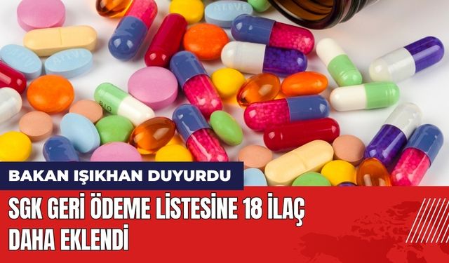 SGK Geri Ödeme Listesine 18 İlaç Daha Eklendi