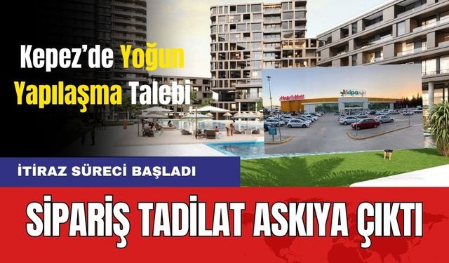 Antalya'da Yoğun Yapılaşma Talebi Askıya Çıktı! Tadilata İtiraz Süreci Başladı