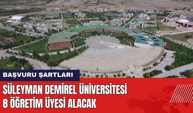 Süleyman Demirel Üniversitesi 8 Öğretim Üyesi Alacak