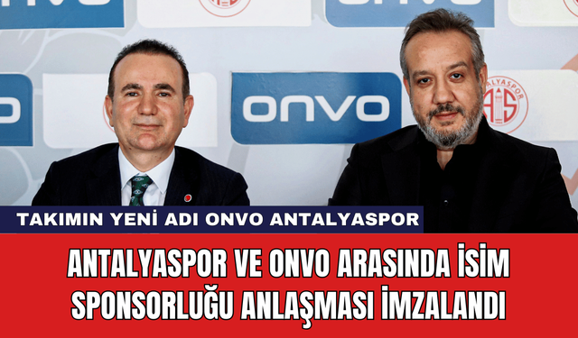 Antalyaspor ve Onvo Arasında İsim Sponsorluğu Anlaşması İmzalandı