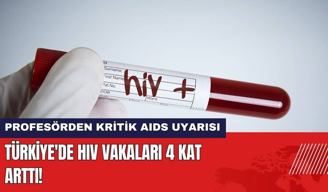 Türkiye'de HIV Vakaları 4 Kat Arttı