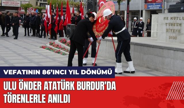 Ulu Önder Atatürk Burdur'da Törenlerle Anıldı