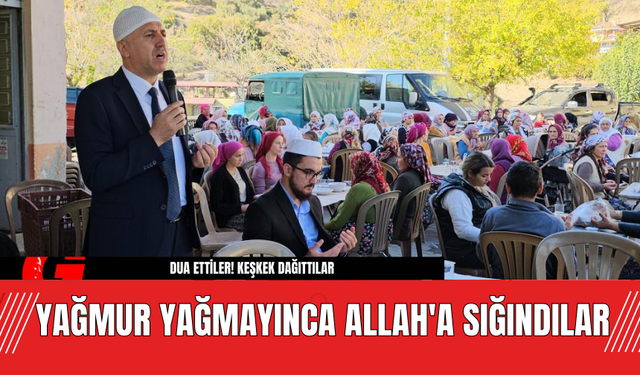 Yağmur Yağmayınca Allah'a Sığındılar