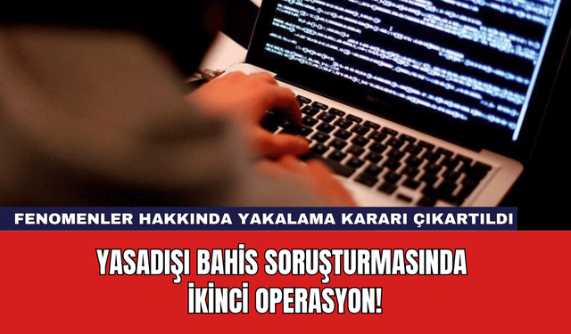 Yasadışı Bahis Soruşturmasında İkinci Operasyon!