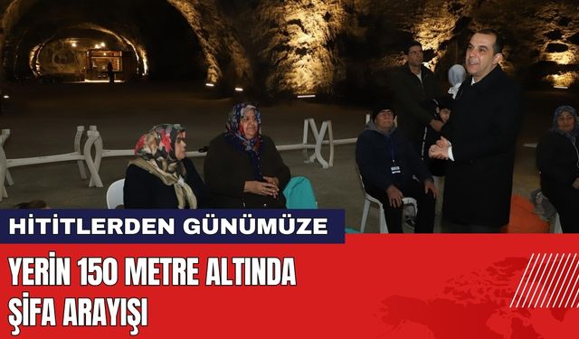 Yerin 150 Metre Altında Şifa Arayışı